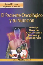 Comprar El Paciente Oncológico Y Su Nutrición. Levy.nutrición.akadia