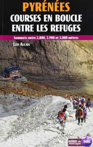 Pyrenees. Courses En Bloucle Entre Les Refuges - Alejos E...