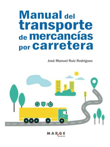 Libro Manual Del Transporte De Mercancías Por Carretera De J