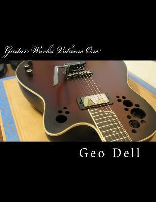 Libro Guitar Works Volume One - Geo Dell