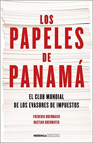 Los Papeles De Panamá : El Club Mundial De Los Evasores De I