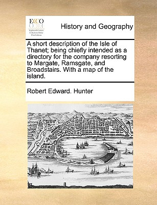 Libro A Short Description Of The Isle Of Thanet; Being Ch...