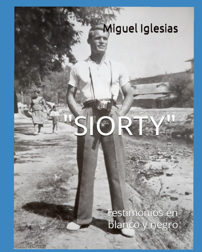 Libro:  Siorty : Testimonios En Blanco Y Negro (spanish Edit