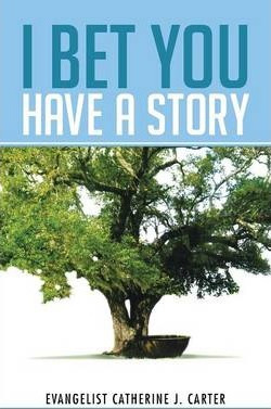 Libro I Bet You Have A Story - Evangelist Catherine J. Ca...