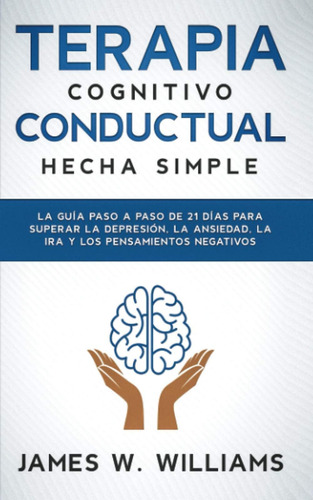 Libro: Terapia Cognitivo Conductual: Hecha Simple - La Guía 