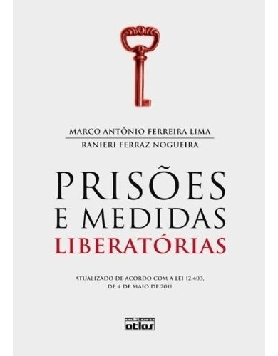 Livro Prisões E Medidas Liberatórias. Atualizado De Acordo Com A Lei 12.403, De Marco Antonio F Lima. Editora Atlas Em Português