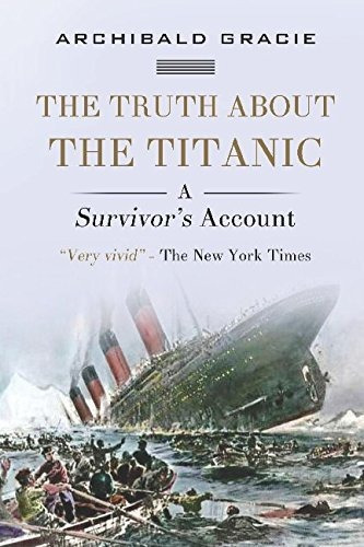 Book : The Truth About The Titanic - Gracie, Archibald _g