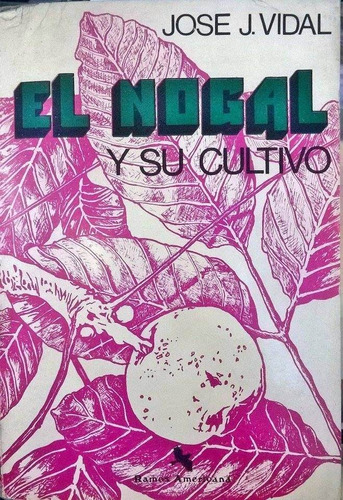 Vidal: El Nogal Y Su Cultivo