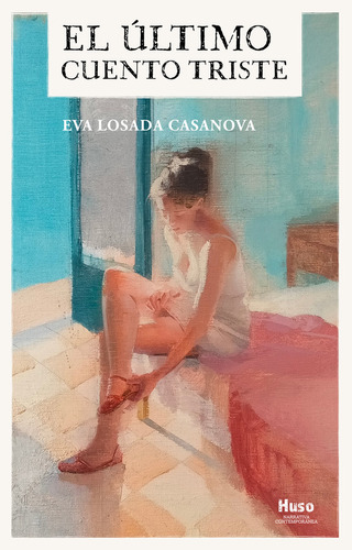 Libro El Ultimo Cuento Triste - Losada Casanova, Eva