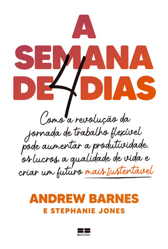 A Semana De Quatro Dias, De Barnes, Andrew. Editorial Editora Best Seller Ltda, Capa Mole Em Português, 2021