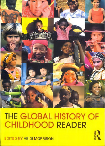 The Global History Of Childhood Reader, De Heidi Morrison. Editorial Taylor Francis Ltd, Tapa Blanda En Inglés