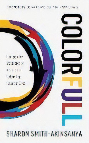 Colorfull : Competitive Strategies To Attract And Retain Top Talent Of Color, De Sharon Smith-akinsanya. Editorial Morgan James Publishing Llc, Tapa Blanda En Inglés