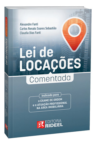Livro Lei De Locações Comentada, 1ª Edição 2023, De Alexandre Fanti, Carlos Renato Soares Sebastião E Claudia Dias Fanti. Editorial Rideel, Tapa Mole, Edición 1 En Português, 2023