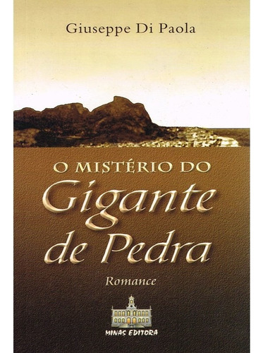 O Mistério Do Gigante De Pedra: Não Aplica, De : Giuseppe Di Paola. Série Não Aplica, Vol. Não Aplica. Editora Minas Editora, Capa Mole, Edição Não Aplica Em Português, 2004