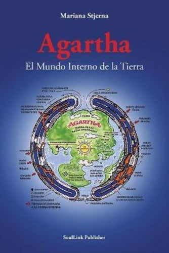 Agartha : El Mundo Interno De La Tierra / Mariana Stjerna