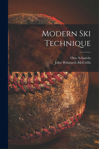 Modern Ski Technique, De Schniebs, Otto. Editorial Hassell Street Pr, Tapa Blanda En Inglés