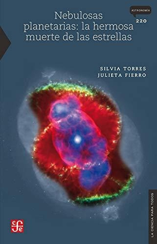 Libro : Nebulosas Planetarias La Hermosa Muerte De Las... 