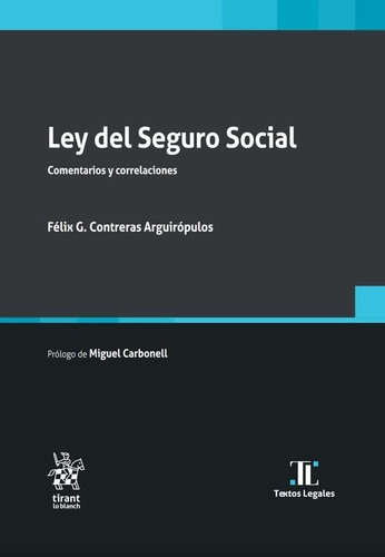 Ley Del Seguro Social, De Felix G. Treras Arguiropolus. Editorial Tirant Lo Blanch, Tapa Blanda En Español, 2023