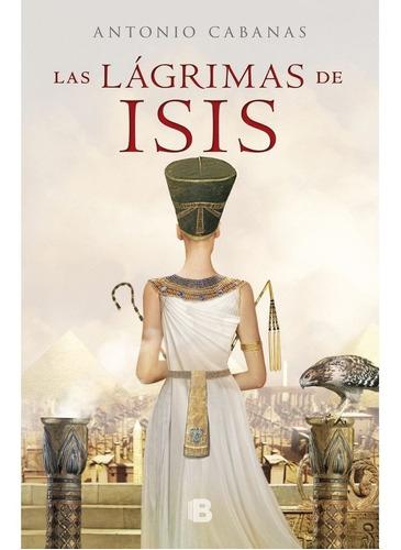 Libro Las Lágrimas De Isis - Antonio Cabanas