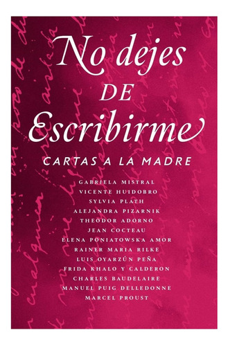 No Dejes De Escribirme. Cartas A La Madre