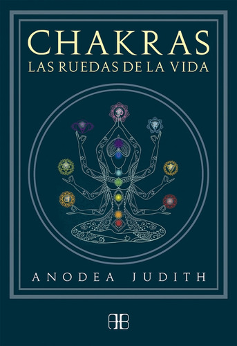 Chakras, Las Ruedas De La Vida