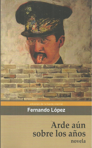 Arde Aun Sobre Los Años  - Fernando López