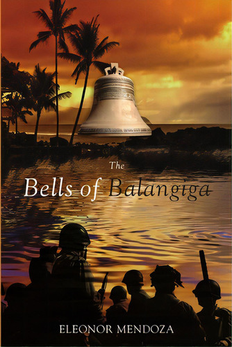 The Bells Of Balangiga, De Mendoza, Eleonor. Editorial Lulu Pr, Tapa Blanda En Inglés
