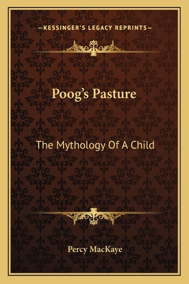 Libro Poog's Pasture: The Mythology Of A Child - Mackaye,...
