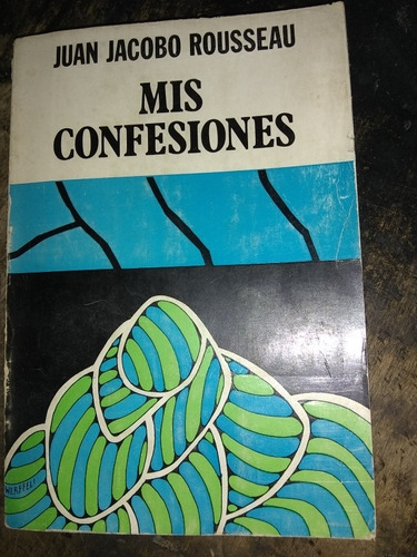 Mis Confesiones. Tomo 1 J.j.rousseau. (1962/330 Pág.).