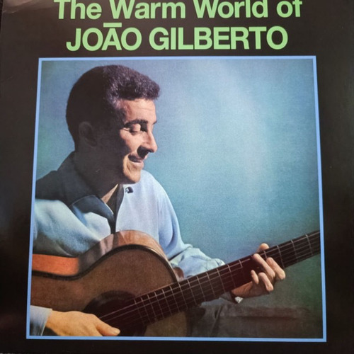 Joao Gilberto - The Warm World Of... (vinilo)