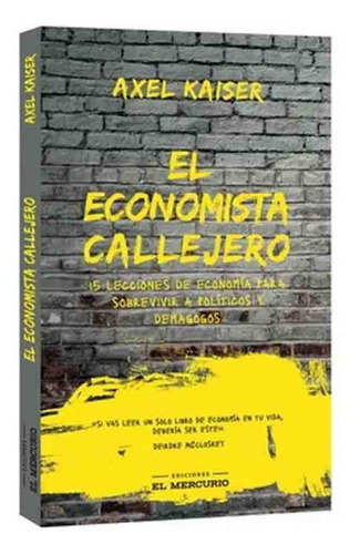 Imagen 1 de 1 de Libro El Economista Callejero - Axel Kaiser