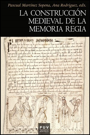 La Construcción Medieval De La Memoria Regia Puv