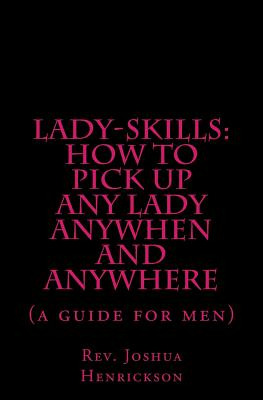 Libro Lady-skills: How To Pick Up Any Lady Anywhen And An...