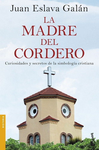 La Madre Del Cordero, De Eslava Galán, Juan. Editorial Booket, Tapa Blanda En Español
