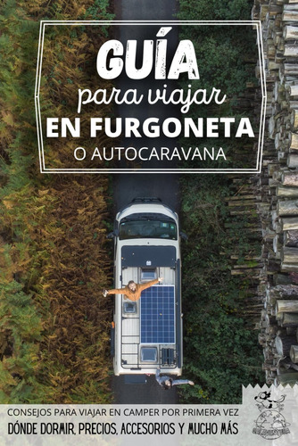 Libro: Guía Para Viajar En Furgoneta O Autocaravana (spanish