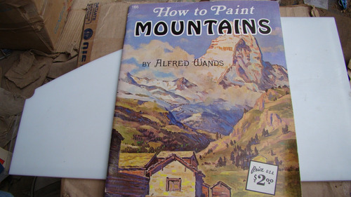 How To Paint Mountains , Alfred Wands , 37 Paginas
