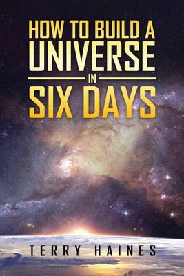 Libro How To Build A Universe In Six Days - Haines, Terry