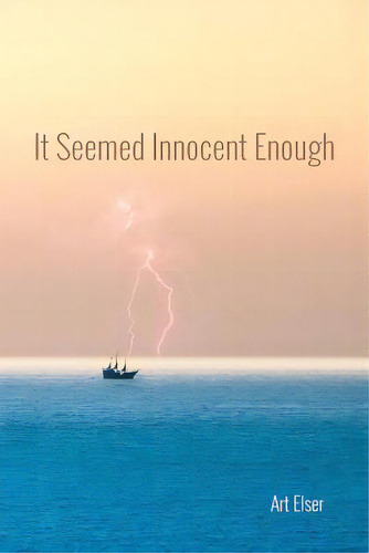It Seemed Innocent Enough, De Elser, Art. Editorial Lightning Source Inc, Tapa Blanda En Inglés