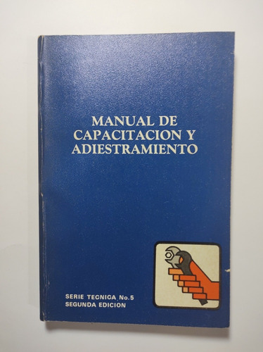 Manual De Capacitación Y Adiestramiento 2a E , Serie Tecnica