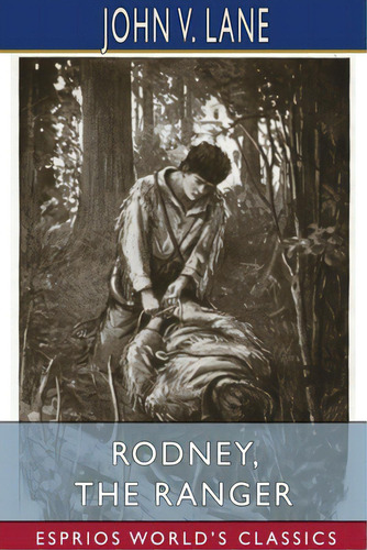 Rodney, The Ranger (esprios Classics): Illustrated By John Goss, De Lane, John V.. Editorial Blurb Inc, Tapa Blanda En Inglés