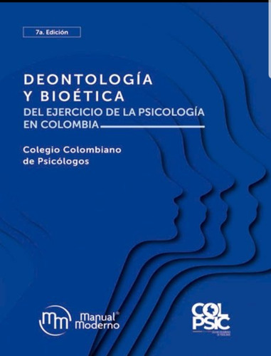 Deontología Y Bioética Del Ejercicio De La Psicología En Col
