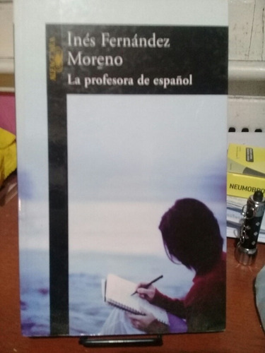 Ines Fernandez Moreno La Profesora De Espanol Alfaguara - Libros ...
