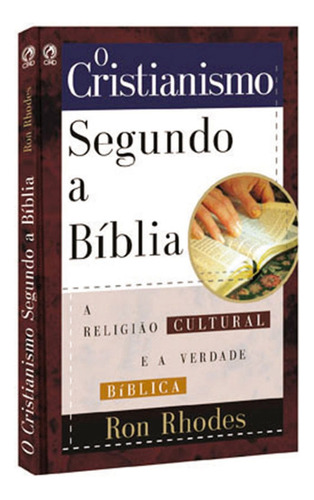 Cristianismo segundo a Bíblia, de Rhodes, Ron. Editora Casa Publicadora das Assembleias de Deus, capa mole em português, 2008