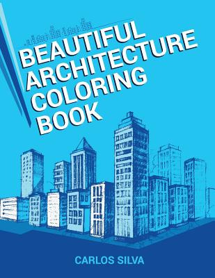 Libro Beautiful Architecture Coloring Book - Silva, Carlos