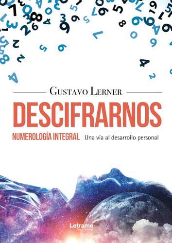 Descifrarnos - Numerología Integral, Una Vía Al Desarroll...