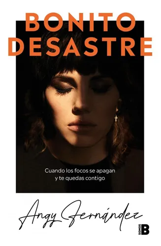 Libro: Bonito Desastre. Fernandez, Angy. Ediciones B