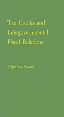 Tax Credits And Intergovernmental Fiscal Relations. - Jam...