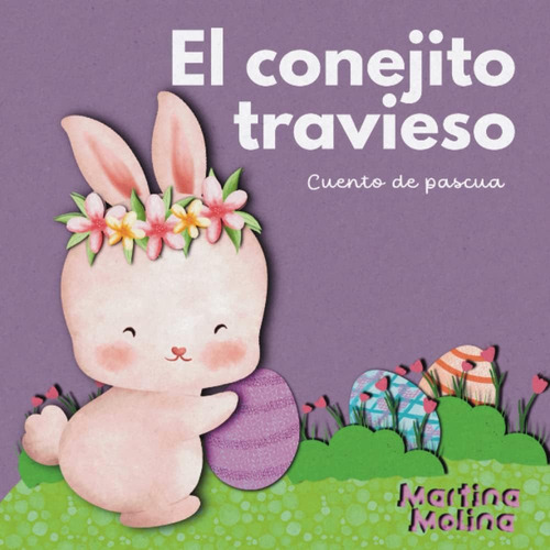 Libro: Cuento De Pascua, El Conejito Travieso: Aprendemos A 