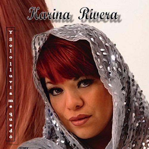 Y Solo Lluvia Me Quedo - Rivera Karina (cd) 