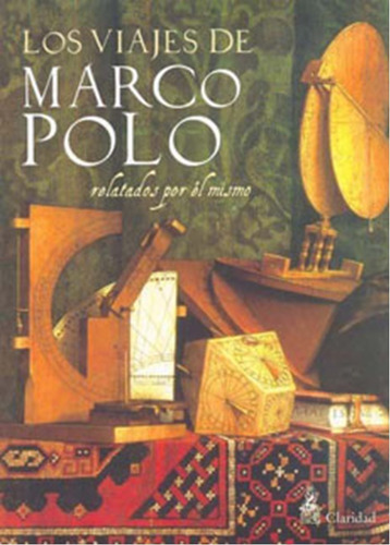 Viajes De Marco Polo : Relatados Por El Mismo